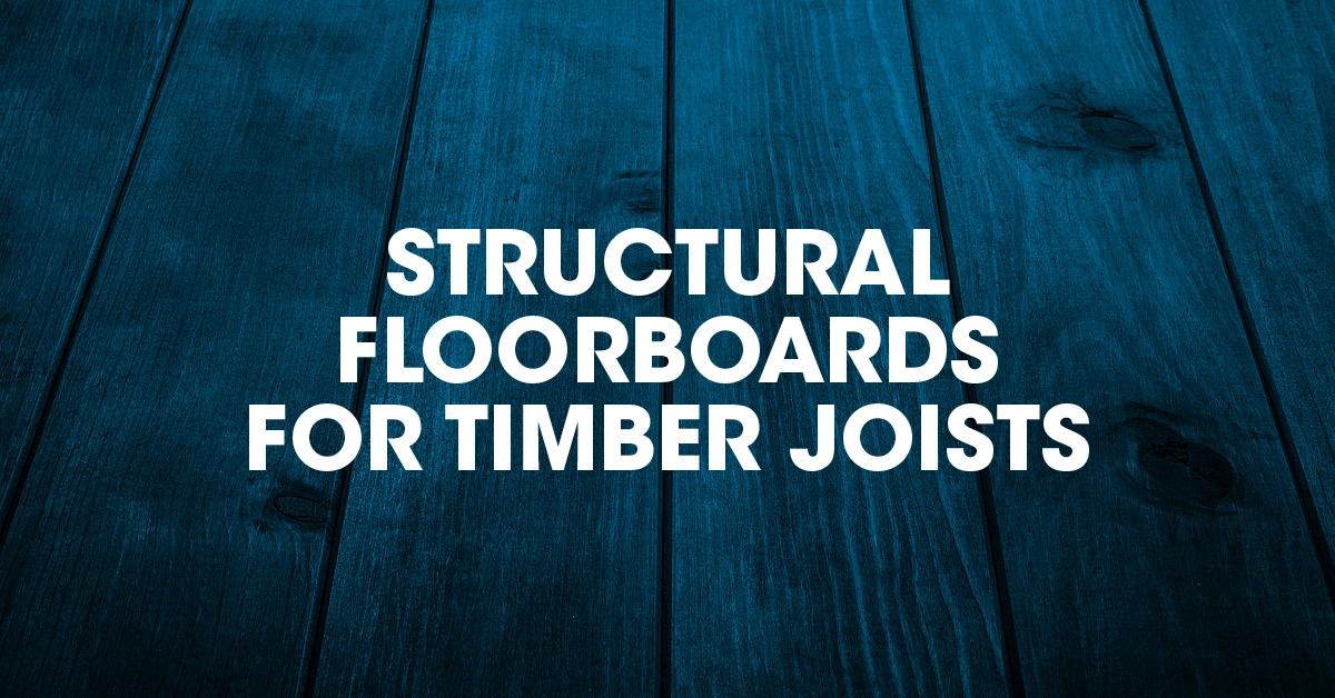 Structural floor boards for timber joists and their weather resistance